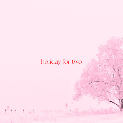 Holiday For Two (tina para dos version's)