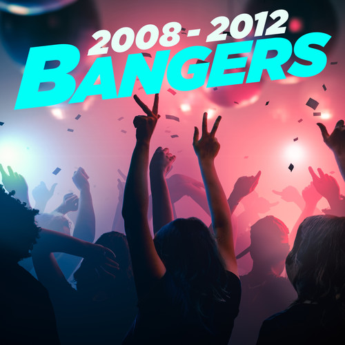 2008-2012 Bangers (Explicit)