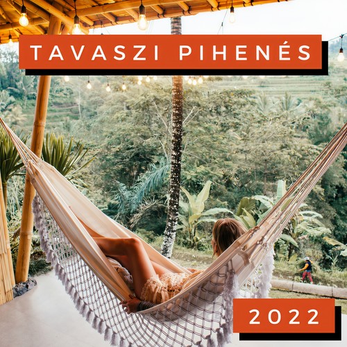 Tavaszi Pihenés 2022 (Explicit)