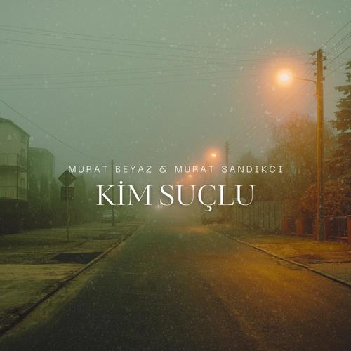 Kim Suçlu (feat. Murat Sandıkcı)