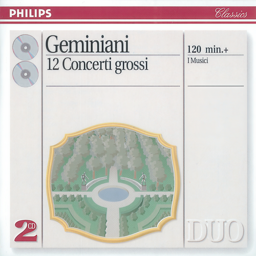 Geminiani: 12 Concerti Grossi, after Corelli Violin Sonatas, Op.5