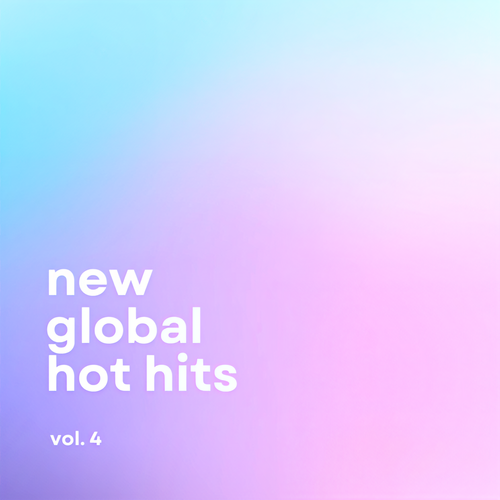 New Global Hot Hits Vol.4 (Explicit)