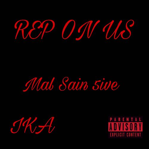 Rep on us (feat. Mal & 5ive)