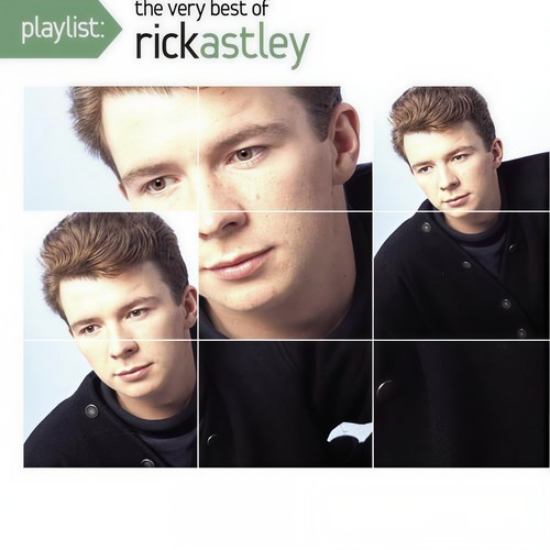 Playlist: The Very Best Of Rick Astley