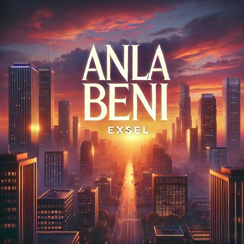 Anla Beni (Explicit)