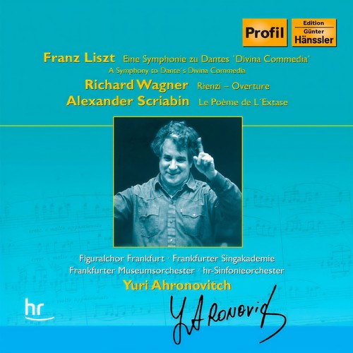 LISZT, F.: Dante Symphony / WAGNER, R.: Rienzi: Overture / SCRIABIN, A.: La Poeme de l'extase (Frankfurt Radio Symphony, Ahronovitch)