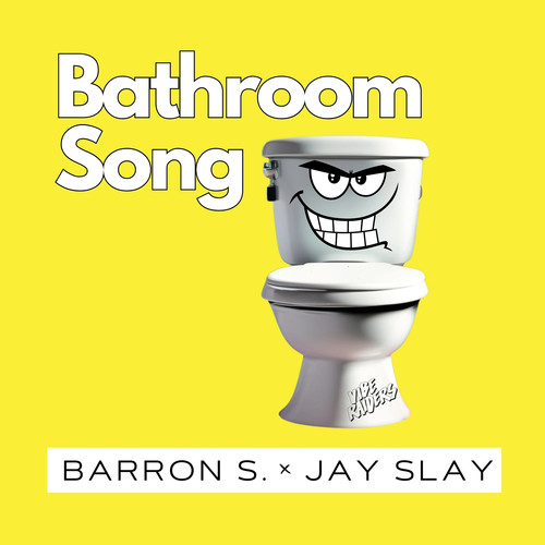 Bathroom Song (Explicit)