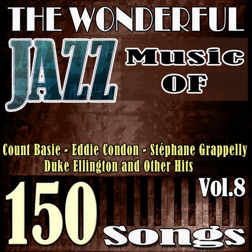 The Wonderful Jazz Music of Miles Davis, Sarah Vaughan, Dizzy Gillespie, Dexter Gordon and Other Hits, Vol. 8 (150 Songs)