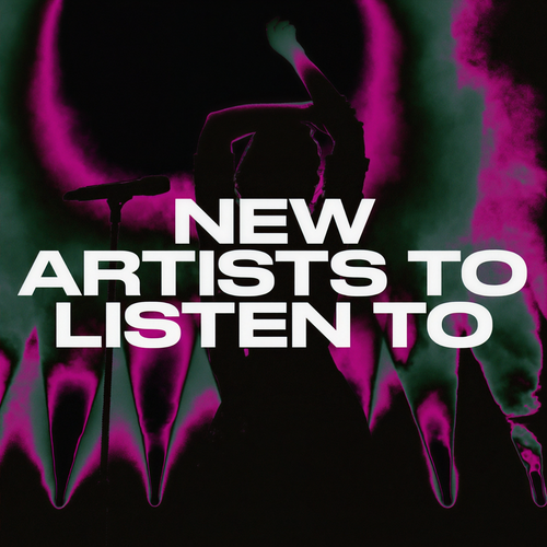 New Artists To Listen To (Explicit)