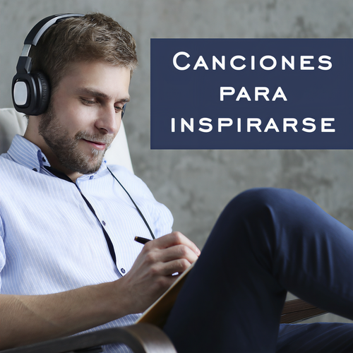 Canciones para inspirarse