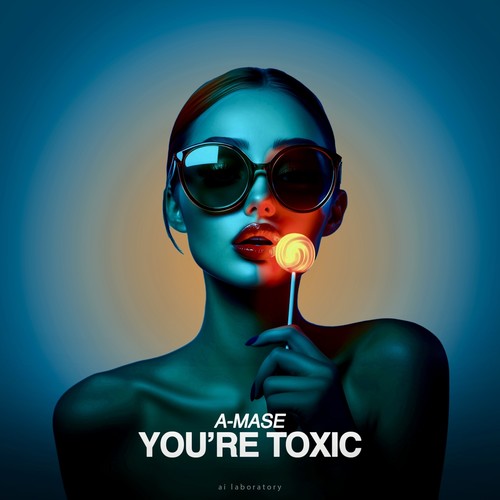 You're Toxic