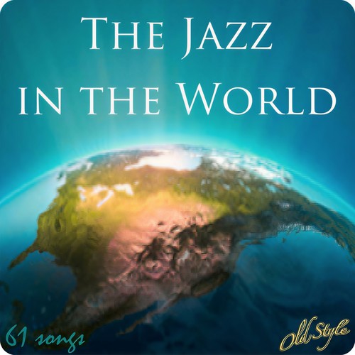 The Jazz in the World (61 Extraordinary Songs)