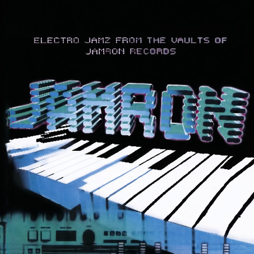 Electro Jamz From The Vaultz of Jamron Records