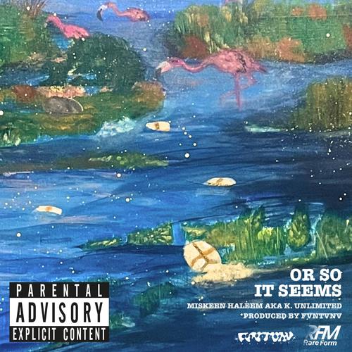 Or So It Seems (Explicit)