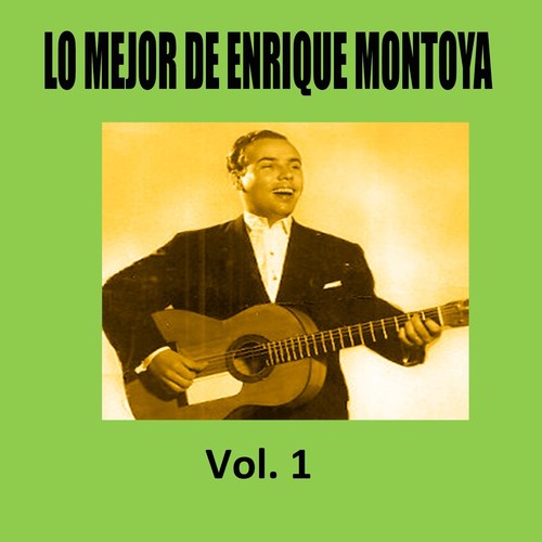 Lo Mejor de Enrique Montoya, Vol. 1