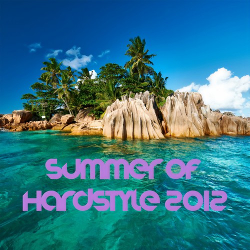 SUMMER OF HARDSTYLE 2012