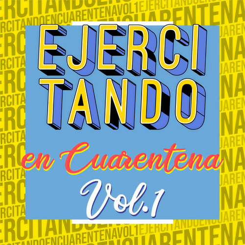 Ejercitando En Cuarentena Vol.1 (Explicit)