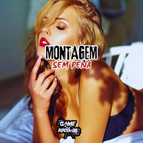 Montagem Sem Pena (Explicit)