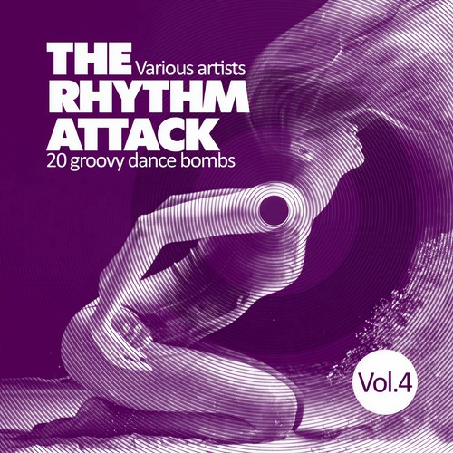 The Rhythm Attack (20 Groovy Dance Bombs) , Vol. 4