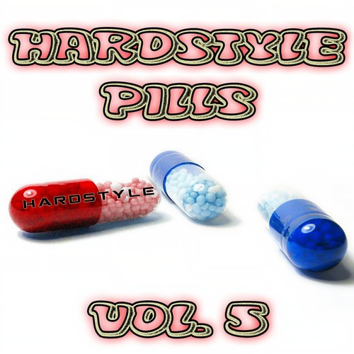 Hardstyle Pills,Vol. 5