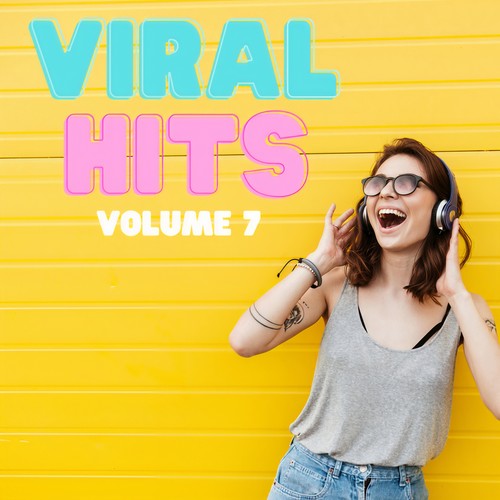 Viral Hits Volume 7 (Explicit)