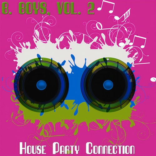 B. Boys, Vol. 2 - House Party Connection