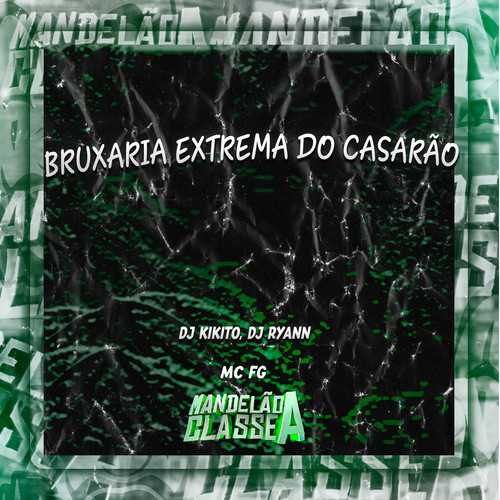 Bruxaria Extrema do Casarão (Explicit)