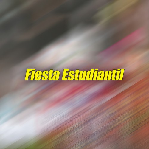 Fiesta Estudiantil (Explicit)