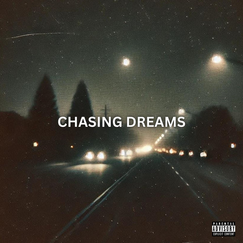 Chasing Dreams (Explicit)