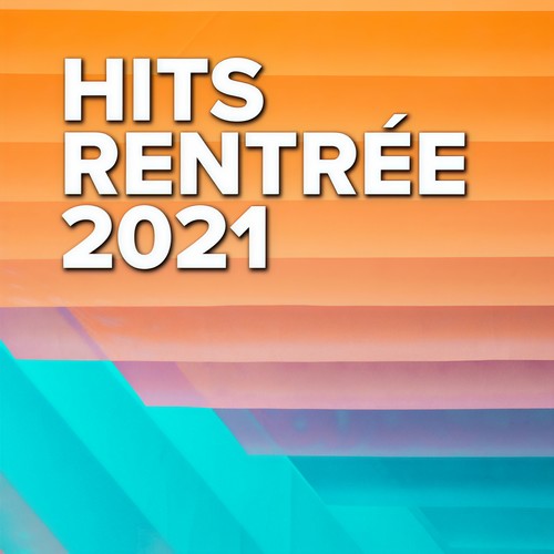 Hits Rentrée 2021 (Explicit)