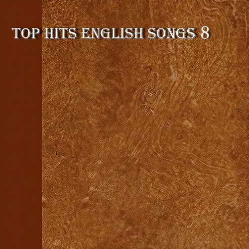 TOP HITS ENGLISH SONGS 8