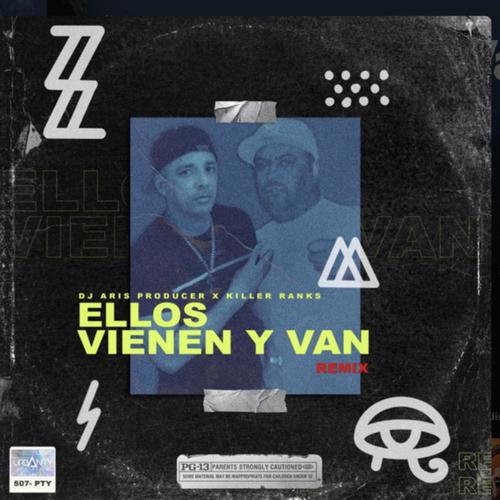 Ellos Vienen Y Van (DJ Aris Producer Remix)