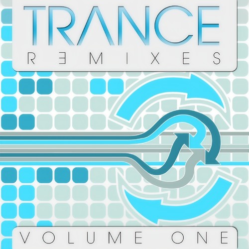 Trance Remixes - Volume One