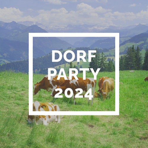 Dorfparty 2024 (Explicit)