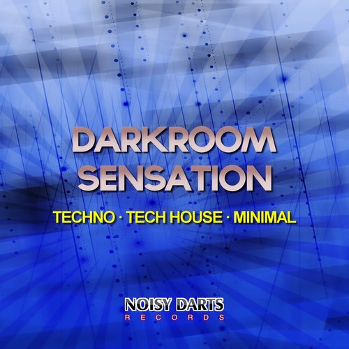 Darkroom Sensation (Techno - Tech House - Minimal)