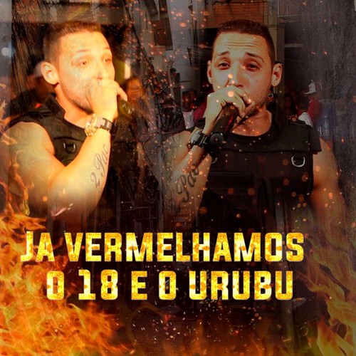 Ja Vermelhamos o 18 e o Urubu (Explicit)