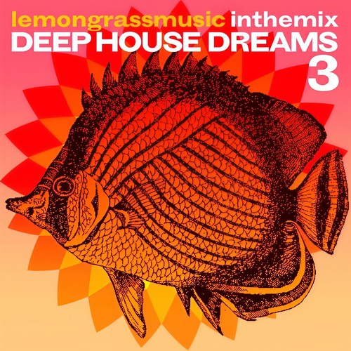 Lemongrassmusic in the Mix: Deep House Dreams, Vol. 3