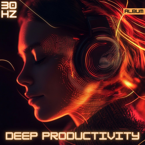 30 Hz Binaural Focus Frequencies for Deep Productivity and Concentration: Unlock Your Mind’s Potential