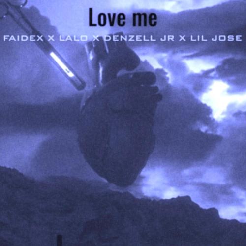 LOVE ME (feat. Lalo, Denzell & Lil José) [Explicit]