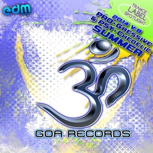 Goa Records - Progressive & Psychedelic Summer 2014, Vol. 8 Trance Label Spotlight