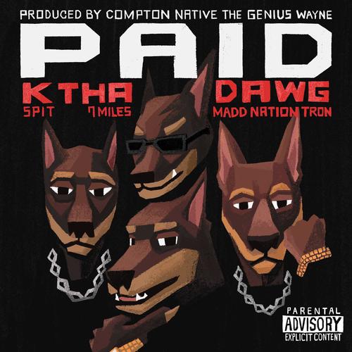 PAID (feat. SPITFIRE, 7 Miles & Madd Nation Tron) [Explicit]