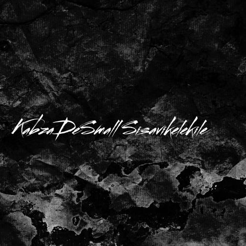 KabzaDeSmall Sisavikelekile