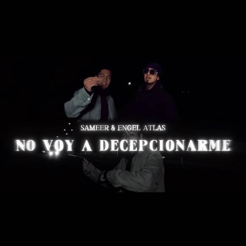 No voy a decepcionarme (feat. Engel Atlaz) [Explicit]