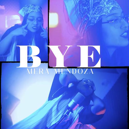 BYE (feat. Mera Mendoza) [Explicit]