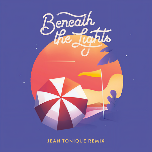 Beneath the Lights (Jean Tonique Remix)