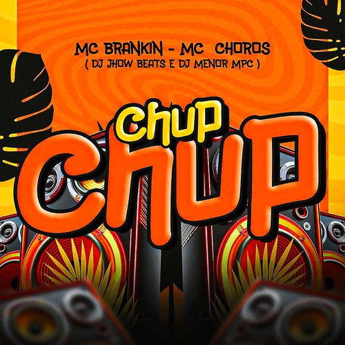 CHUP CHUP (Explicit)