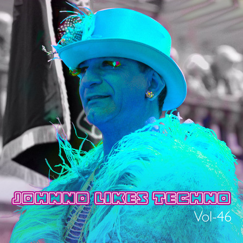 Johnno likes Techno, Vol. 46 (Explicit)