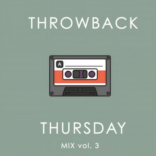 Throwback Thursday Mix Vol. 3 (Explicit)