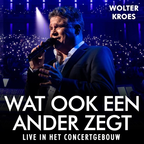 Wat Ook Een Ander Zegt (Live in het Concertgebouw)