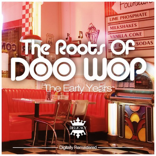 The Roots of Doo Wop (The Early Years)